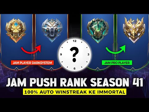 JAM PUSH RANK TERBARU ANTI TIM DARKSYSTEM SEASON 41 - Jam Push Rank Auto Winstreak MLBB