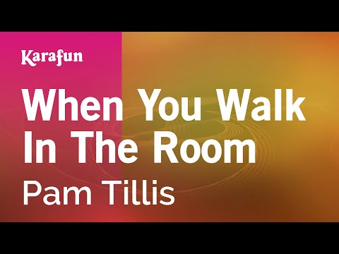 Karaoke When You Walk In The Room - Pam Tillis * - UCbqcG1rdt9LMwOJN4PyGTKg