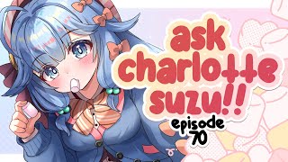 finally acknowledging this on stream 【ask charlotte suzu!! 70】