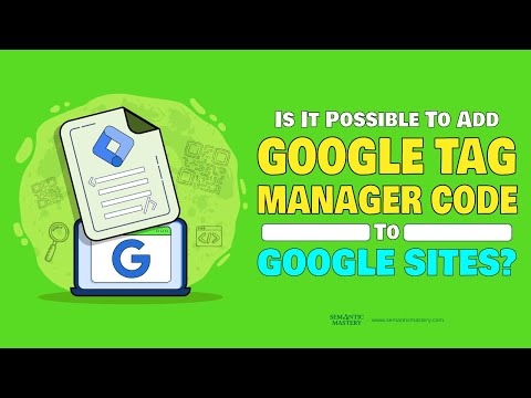 Is It Possible To Add Google Tag Manager Code To Google Sites?