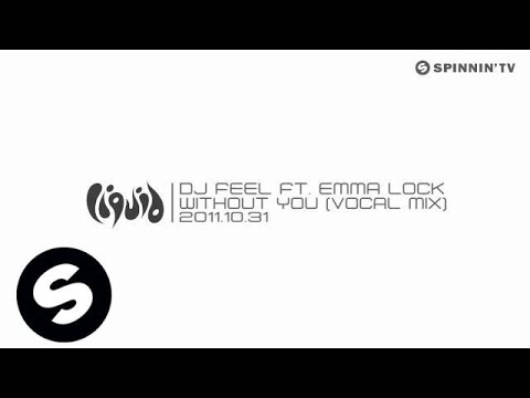 DJ Feel feat. Emma Lock - Without You (Vocal Mix) [Exclusive Preview] - UCpDJl2EmP7Oh90Vylx0dZtA