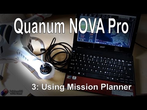 (3/3) Quanum Nova Pro Quadcopter: Using Mission Planner - UCp1vASX-fg959vRc1xowqpw