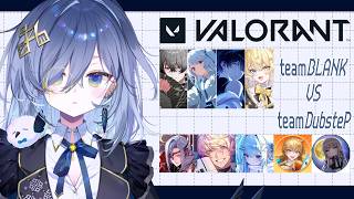 【VALORANT】突発カスタム  Team:𝑩𝑳𝑨𝑵𝑲  vs Team:DubsteP 【REJECT/鴉羽そら】
