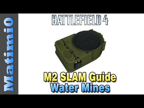 M2 SLAM Guide - Water Mines & Tank Claymore - Battlefield 4 - UCic79WdIerj8RpcshGi5ZiA
