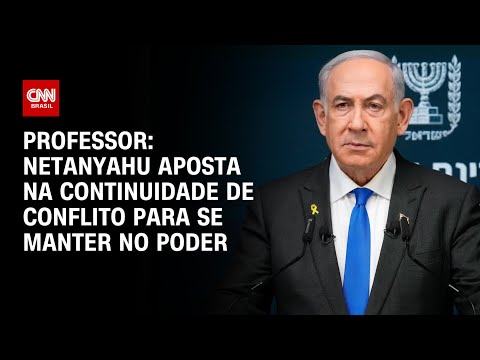 ​Netanyahu aposta na continuidade de conflito para se manter no poder, diz professor | AGORA CNN