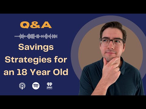 Rich Habits Podcast | Savings Strategies for an 18 Year Old