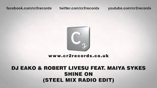 DJ Eako & Robert Livesu Feat. Maiya Sykes - Shine On (Steel Mix Radio Edit)