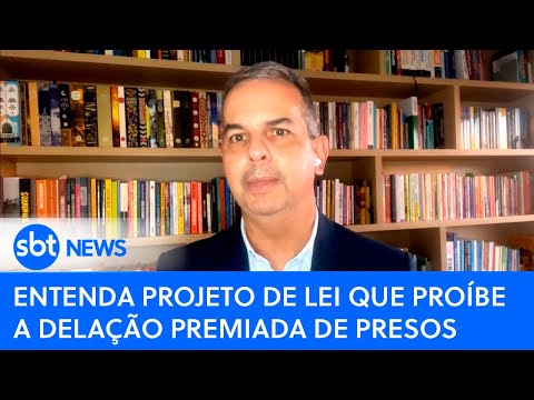 Entenda Projeto de Lei que proíbe a delação premiada de presos