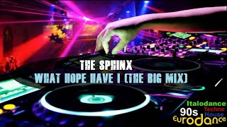 The Sphinx - What Hope Have I (The Big Mix)