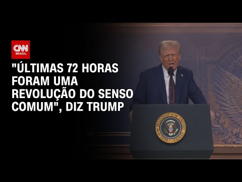 "Últimas 72 horas foram uma revolução do senso comum", diz Trump | BASTIDORES CNN