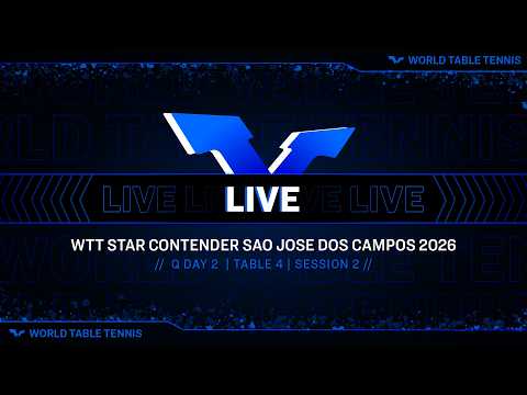 LIVE! | T4 | Q Day 2 | WTT Star Contender São Josè Dos Campos 2026 | Session 2
