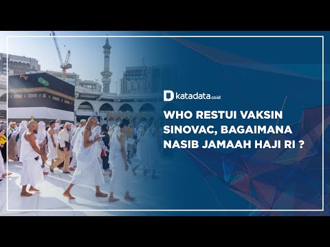 WHO Restui Vaksin Sinovac, Bagaimana Nasib Jamaah Haji RI ? | Katadata Indonesia