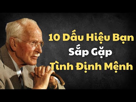 10 Dấu Hiệu Vũ Trụ Âm Thầm Đưa Bạn Đến Với Tình Yêu Định Mệnh | Carl Jung