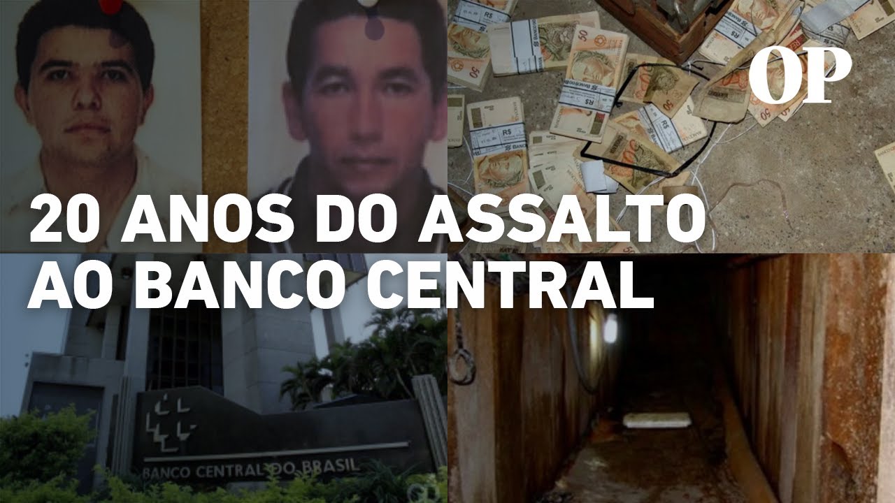 20 anos do assalto ao Banco Central 5 fatos sobre o maior roubo da história do Brasil