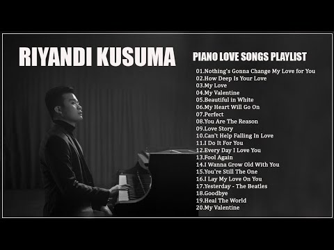 Best Piano Love Songs Of Riyandi Kusuma 2023