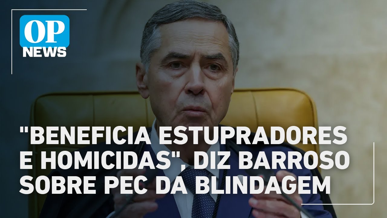 Barroso: PEC da Blindagem poderia beneficiar abusadores e homicidas | O POVO News