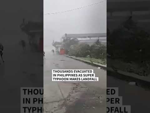 Thousands evacuated in Philippines as super typhoon makes landfall