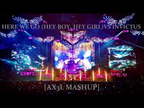 DIMITRI VEGAS & LIKE MIKE - HERE WE GO ( HEY BOY , HEY GIRL ) VS INVICTUS  [ AX3L MASHUP ] 2019