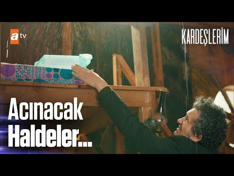 Çatıdan su damlıyor... - Kardeşlerim 40. Bölüm