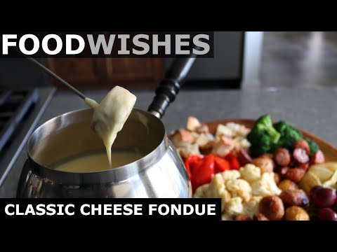 Classic Cheese Fondue - Food Wishes