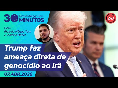 O dia em 30 minutos - Trump faz ameaça direta de genocídio ao Irã 7.4.26