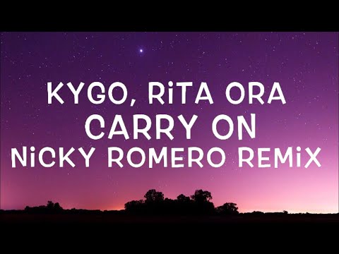 Kygo, Rita Ora & Nicky Romero – Carry On (Nicky Romero Remix) Lyrics