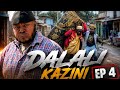 DALALI KAZINI  FULL EPISODE 4