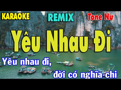 Yêu Nhau Đi (Bésame Mucho) Karaoke Remix {Tone Nữ} | Yêu nhau đi, đời có nghĩa chi