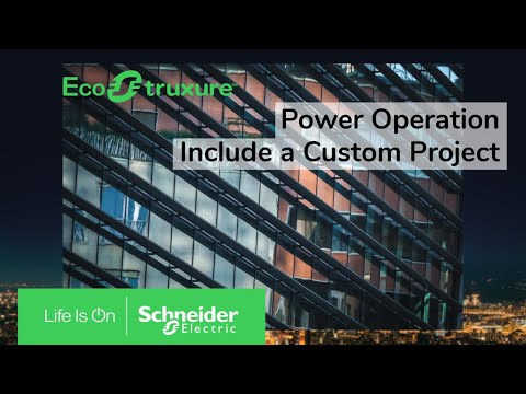 EcoStruxure Power Operation: Ch3 - Include a Custom Project | Schneider Electric Support