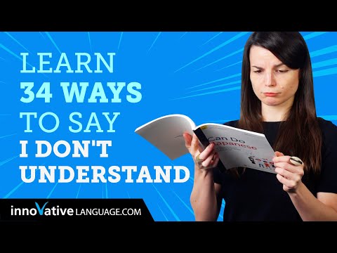 Learn How To Say I don't understand in 34 Languages!