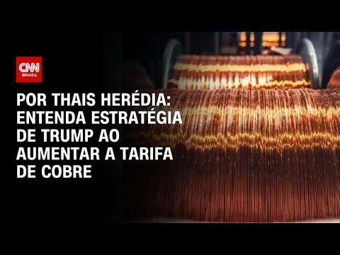 ​Análise: Aumento da tarifa de cobre proposta por Trump pode ser um tiro no pé | CNN PRIME TIME