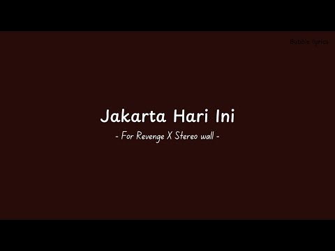 For Revenge X Stereo wall - Jakarta Hari Ini (lirik)