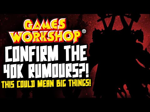 Games Workshop confirms the RUMOURS?! This could mean big things!