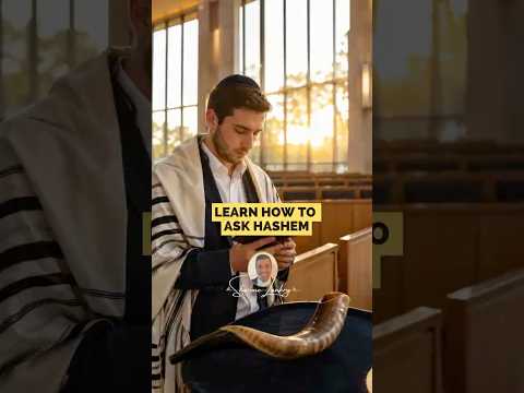 Learn How To Ask Hashem