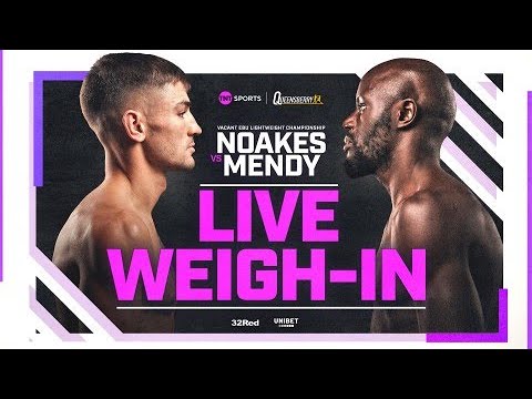 Live: sam noakes vs yven mendy weigh-ins | european lightweight title fight