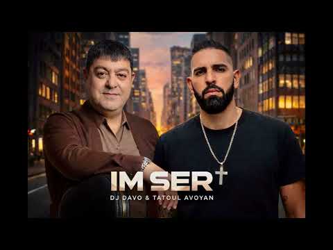 Dj Davo Ft Tatul Avoyan "IM SER" 2026