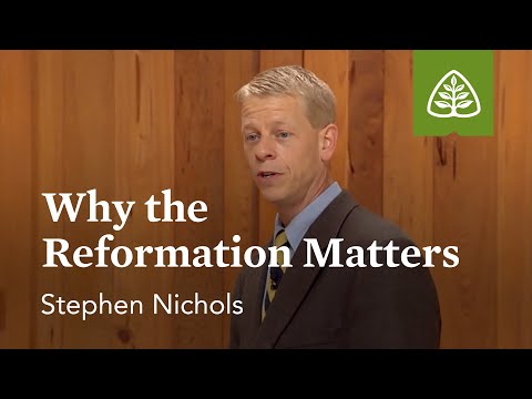 Why the Reformation Matters: Reformation Profiles with Stephen Nichols