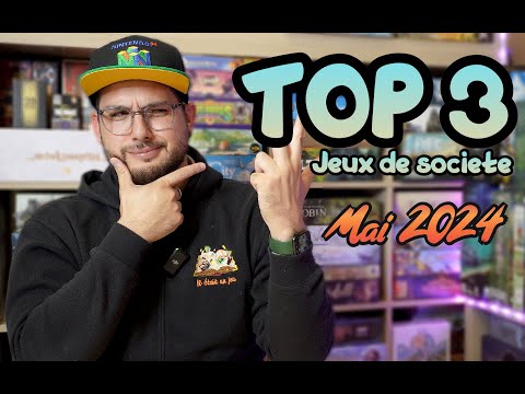 TOP 3 Mai 2024 [Jeux de société] + VOTRE Top du mois!