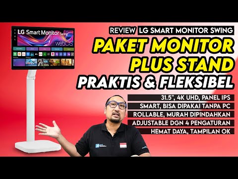 Paket Lengkap Fleksibel, Siap Pakai, Unik, Banyak Fungsi – Review LG Smart Monitor Swing (32U889SA)