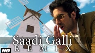 Saadi Galli Aaja Nautanki Saala Video Song (Remix)