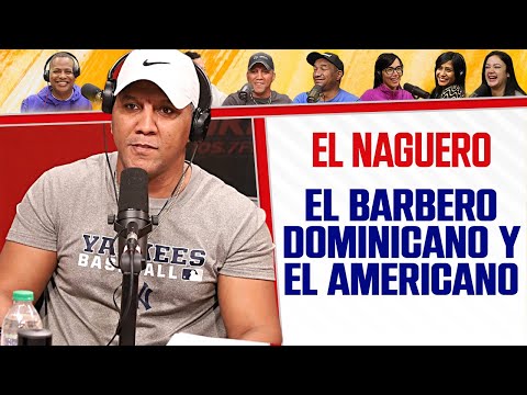 El BARBERO DOMINICANO vs EL AMERICANO - El Naguero