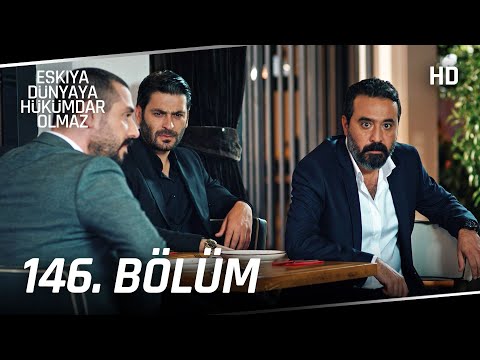 Eşkıya Dünyaya Hükümdar Olmaz 146. Bölüm | HD İZLE