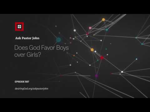 Does God Favor Boys over Girls? // Ask Pastor John