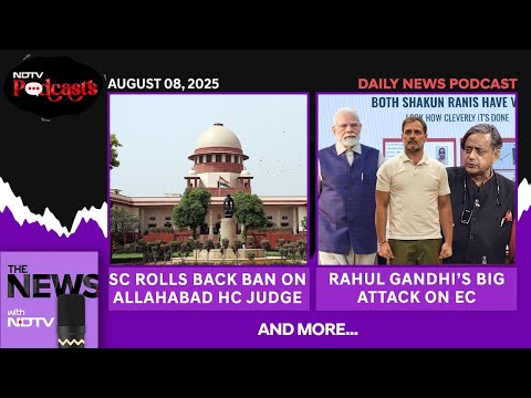 Rahul Gandhi’s Attack On EC, SC Recalls Judge Ban, Israel Plans Gaza City Takeover | NDTV Podcast