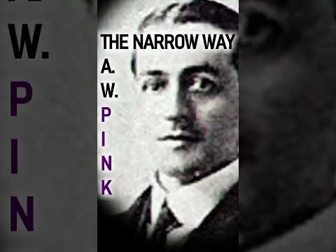 The Narrow Way - A. W. Pink / Studies in the Scriptures #shorts #christianshorts #JesusChrist #Jesus