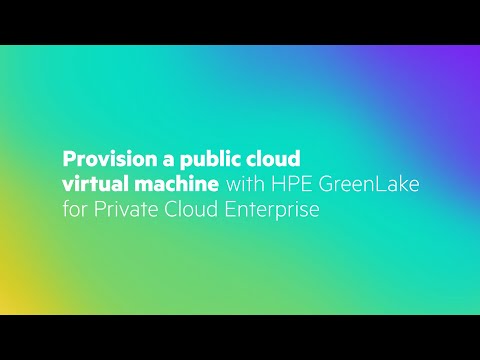 Provision a public cloud virtual machine with HPE GreenLake for Private Cloud Enterprise