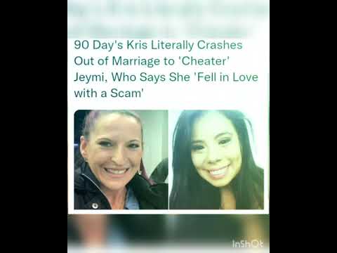 90 Day's Kris Literally Crashes Out of Marriage to 'Cheater' Jeymi, Who Says She 'Fell in Love with