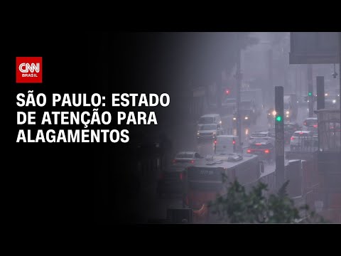 São Paulo: Estado de atenção para alagamentos | BASTIDORES CNN