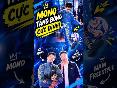 Ca sĩ <strong>Mono</strong> tâng bóng được bao nhiêu quả? | Nam Freestyle