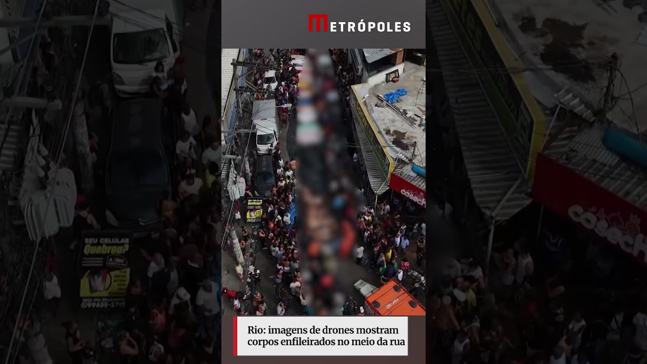Rio imagens de drones mostram corpos enfileirados no meio da rua
